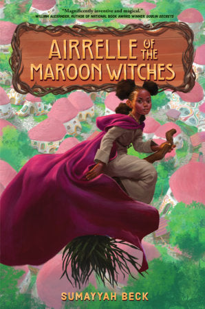 Airrelle of the Maroon Witches Hardcover by Sumayyah Beck