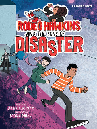 Rodeo Hawkins and the Sons of Disaster Paperback by by John Claude Bemis; illustrated by Nicole Miles