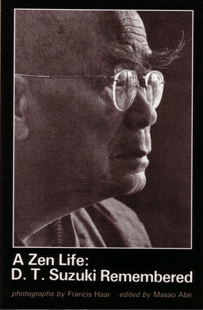 A Zen Life: D. T. Suzuki Remembered Paperback by Masao Abe