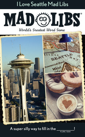 I Love Seattle Mad Libs Paperback by Mad Libs