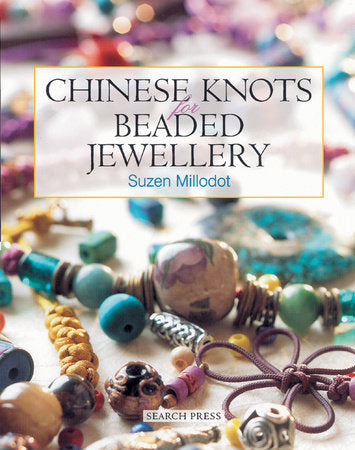 Chinese Knots for Beaded Jewellery Paperback by Suzen Millodot