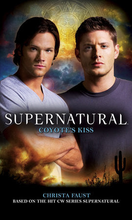 Supernatural: Coyote's Kiss Paperback by Christa Faust