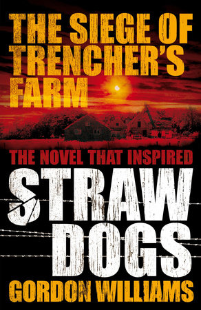 The Siege of Trencher's Farm - Straw Dogs Paperback by Gordon Williams