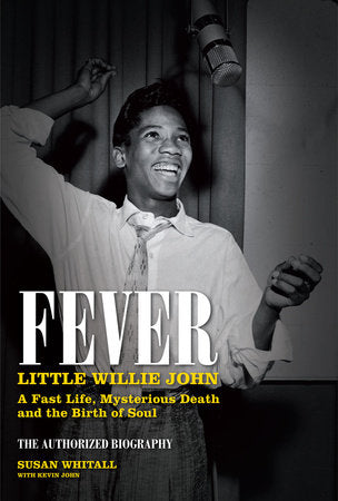 Fever: Little Willie John Hardcover by Susan Whitall and Kevin John