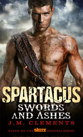 Spartacus: Swords and Ashes Paperback by J.M. Clements