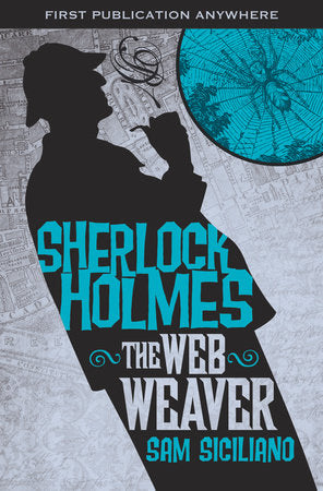 The Further Adventures of Sherlock Holmes: The Web Weaver Paperback by Sam Siciliano