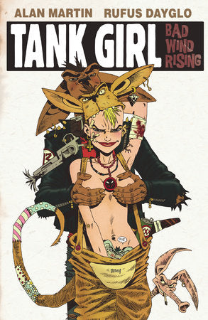 Tank Girl: Bad Wind Rising Hardcover by Alan Martin; Illustrated by Rufus Dayglo