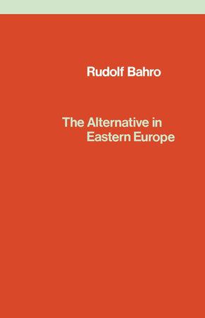 The Alternative in Eastern Europe Paperback by Rudolf Bahro