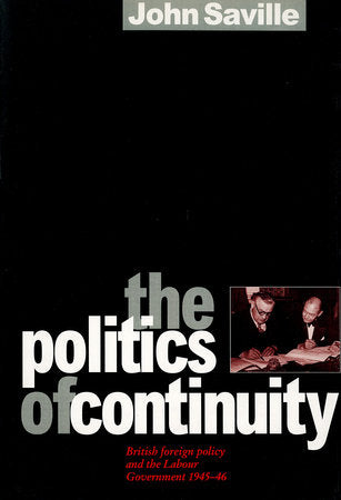 The Politics of Continuity Hardcover by John Saville