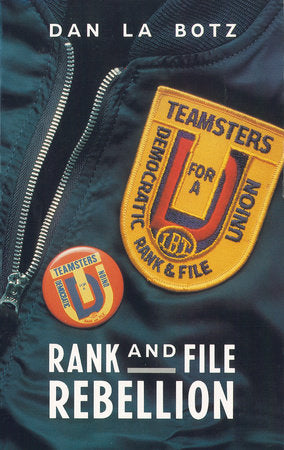 Rank-and-File Rebellion Paperback by Dan La Botz