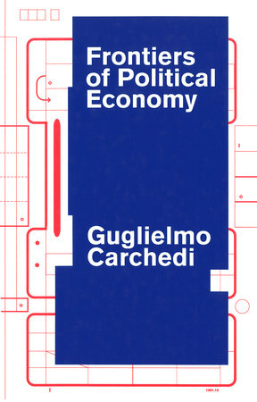 Frontiers of Political Economy Paperback by Guglielmo Carchedi