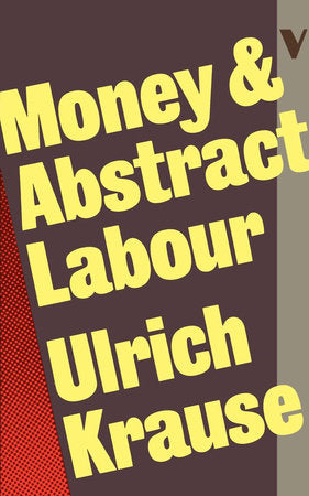 Money and Abstract Labour Paperback by Ulrich Krause