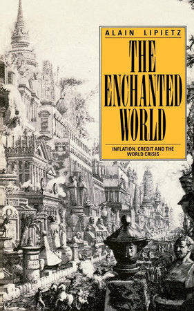 The Enchanted World Paperback by Alain Lipietz