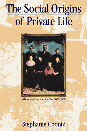 The Social Origins of Private Life Paperback by Stephanie Coontz