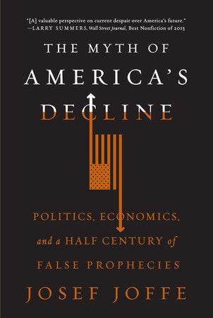 The Myth of America's Decline Paperback by Josef Joffe
