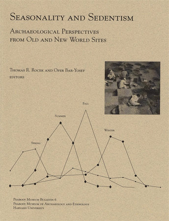 Seasonality and Sedentism Paperback by Thomas R. Rocek