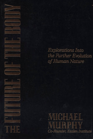 The Future of the Body Paperback by Michael Murphy
