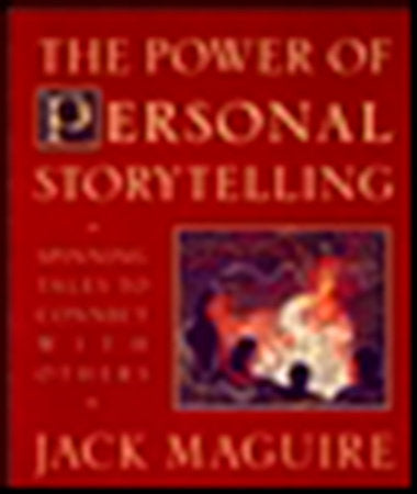 The Power of Personal Storytelling Paperback by Jack Maguire