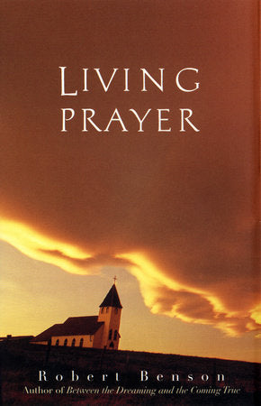 Living Prayer Paperback by Robert Benson