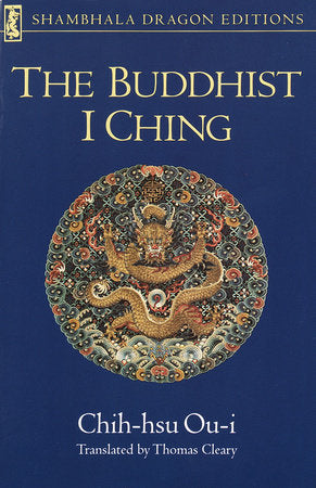 The Buddhist I Ching Paperback by Chih-hsu Ou-i; Translated by Thomas Cleary