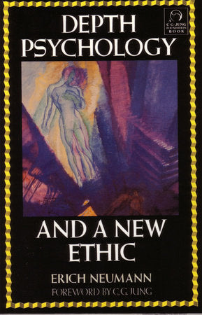 Depth Psychology and a New Ethic Paperback by Erich Neumann