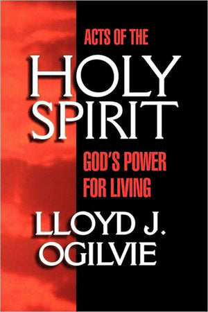 Acts of the Holy Spirit Paperback by Lloyd Ogilvie