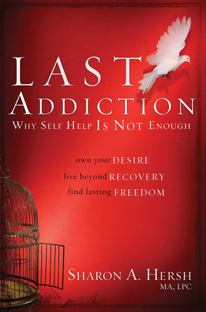 The Last Addiction Paperback by Sharon A. Hersh