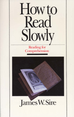 How to Read Slowly Paperback by James W. Sire