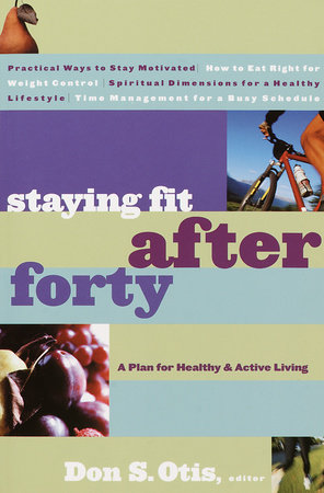 Staying Fit After Forty Paperback by Don S. Otis
