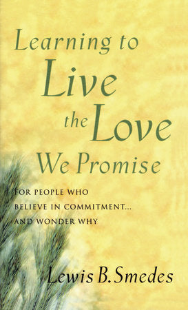 Learning to Live the Love We Promise Paperback by Lewis B. Smedes