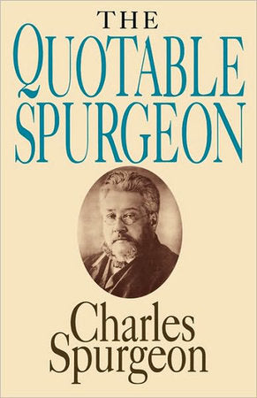 The Quotable Spurgeon Paperback by Charles H. Spurgeon