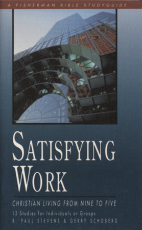 Satisfying Work Paperback by R. Paul Stevens and Gerry Schoberg
