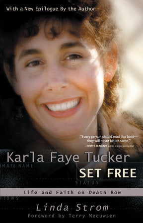 Karla Faye Tucker Set Free Paperback by Linda Strom
