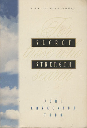 Secret Strength Paperback by Joni Eareckson Tada