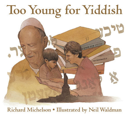 Too Young for Yiddish Hardcover by Richard Michelson (Author); Neil Waldman (Illustrator)