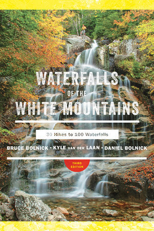 Waterfalls Of The White Mountains 2e Paperback by Bruce Bolnick;Doreen Bolnick;Daniel Bolnick;Robert Kozlow;Laura And Waterman