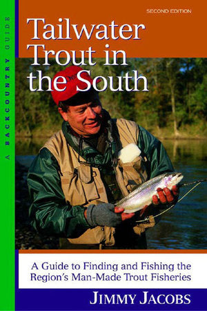 Tailwater Trout in the South 2e Paperback by Jimmy Jacobs