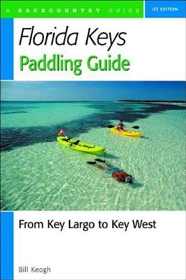 Florida Keys Paddling Guide Paperback by Bill Keogh