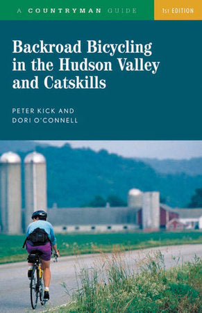 Backroad Bicycling in the Hudson Valley and Catskills Paperback by Peter Kick;Dori Oconnell