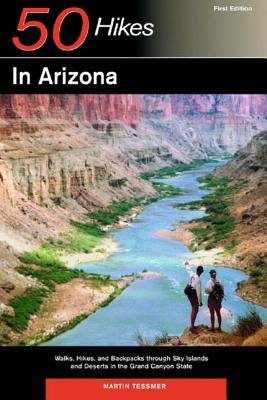 50 Hikes In Arizona Paperback by Martin Tessmer