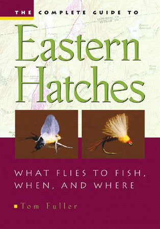 Complete Guide To Eastern Hatches Hardcover by Tom Fuller