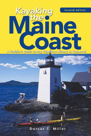 Kayaking the Maine Coast 2e Paperback by Dorcas S Miller