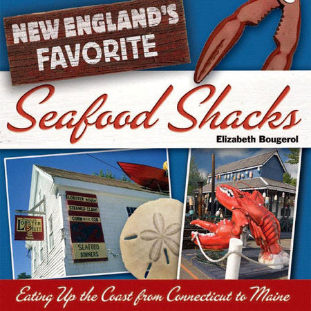 New Englands Favorite Seafood Shacks Paperback by Elizabeth Bougerol