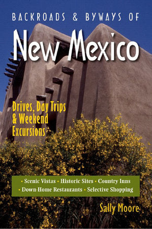 Backroads and Byways of New Mexico Paperback by Sally Moore