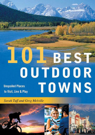 101 Best Outdoor Towns Paperback by Sarah Tuff;Greg Melville