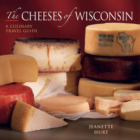 Cheeses of Wisconsin Paperback by Jeanette Hurt