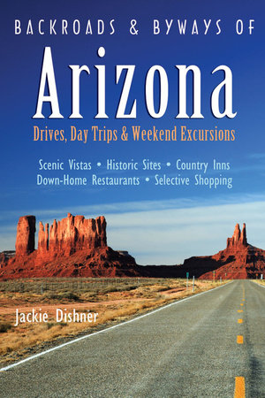 Backroads and Byways of Arizona Paperback by Jackie Dishner