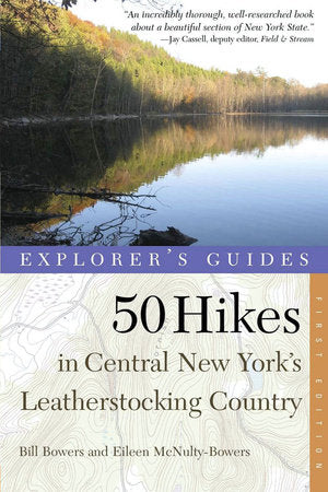 50 Hikes in Central New York's Leatherstocking Country Paperback by Bill Bowers;Eileen Mcnulty-bowers