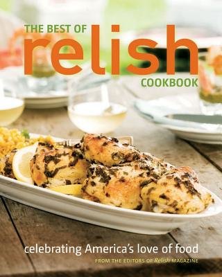 Best Of Relish Cookbook,The Hardcover by Unknown