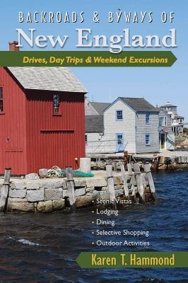 Backroads And Byways Of New England Paperback by Karen T Hammond